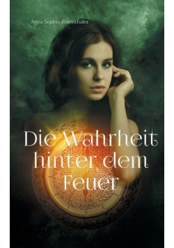 Die Wahrheit hinter dem Feuer