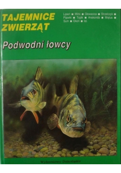 Tajemnice zwierząt Podwodni łowcy