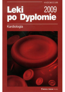 Kardiologia Leki po Dyplomie vademecum