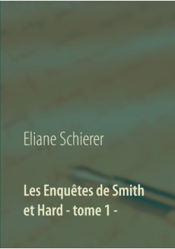 Les Enquêtes de Smith et Hard - tome 1 -