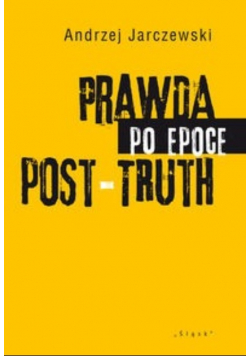 Prawda po epoce Post - truth