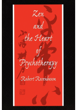 Zen and the Heart of Psychotherapy