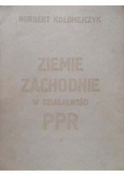 Ziemie zachodnie w działalności PPR