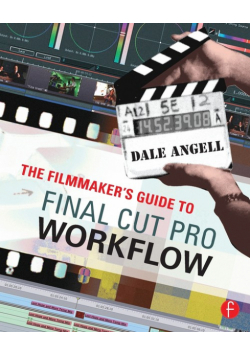 The Filmmaker's Guide to Final Cut Pro Workflow