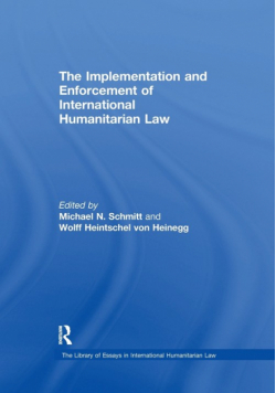 The Implementation and Enforcement of International Humanitarian Law
