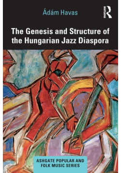 The Genesis and Structure of the Hungarian Jazz Diaspora