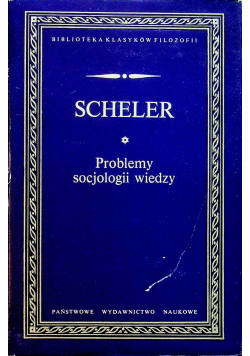 Scheler problemy socjologii i wiedzy