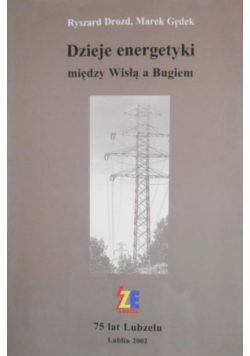 Dzieje energetyki między Wisłą a Bugiem