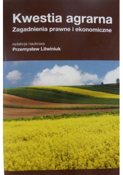 Kwestia agrarna Zagadnienia prawne i ekonomiczne