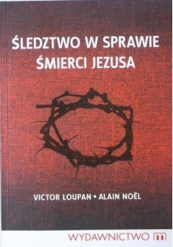 Śledztwo w sprawie śmierci Jezusa