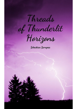 Threads of Thunderlit Horizons