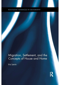Migration, Settlement, and the Concepts of House and Home