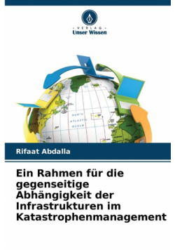 Ein Rahmen für die gegenseitige Abhängigkeit der Infrastrukturen im Katastrophenmanagement