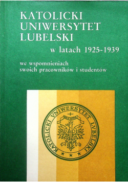 Katolicki uniwersytet lubelski w latach 1925 - 1939