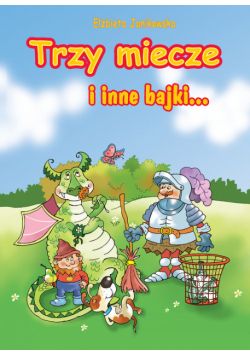 Janikowska Elżbieta - Trzy miecze i inne bajki