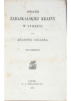 Opisanie Zabajkalskiej Krainy w Syberyi Tom III 1867 r.