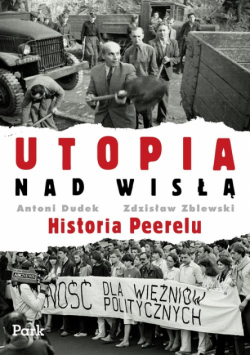 Utopia nad Wisłą. Historia Peerelu