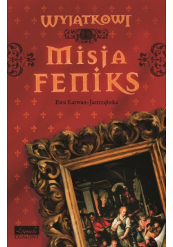 Karwan-Jastrzębska Ewa - Misja Feniks