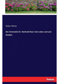 Der Orientalist Dr. Reinhold Rost