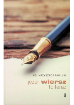 Jeżeli wiersz to teraz
