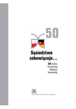 Sąsiedztwo zobowiązuje... 50 tomów Poznańskiej Biblioteki Niemieckiej