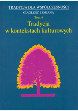 Tradycja w kontekstach kulturowych t.4