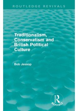 Traditionalism, Conservatism and British Political Culture (Routledge Revivals)