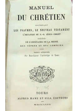 Manuel Du Chretien Contenant Les Psaumes Le Nouveau Testament / Imitation de Jesus - Christ 1867 r.