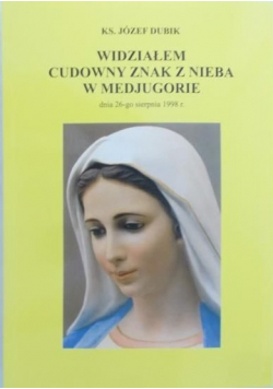 Widziałem Cudowny Znak z Nieba w Medjugorie plus dedykacja Dubkia