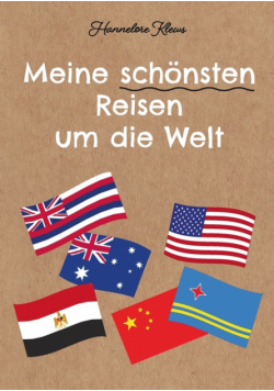 Meine schönsten Reisen um die Welt