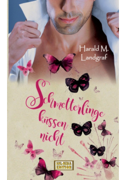 Schmetterlinge küssen nicht
