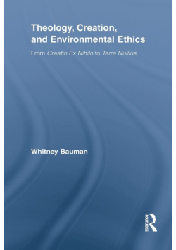 Theology, Creation, and Environmental Ethics