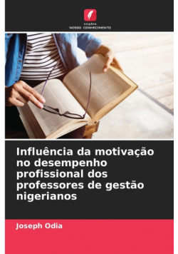 Influência da motivação no desempenho profissional dos professores de gestão nigerianos