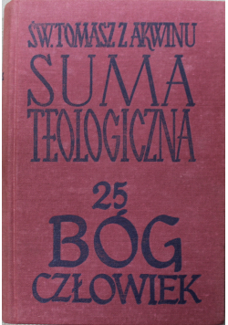 Suma teologiczna Tom 25 Bóg człowiek syn Maryi