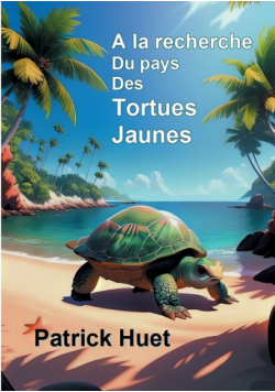 A la recherche du pays des Tortues Jaunes