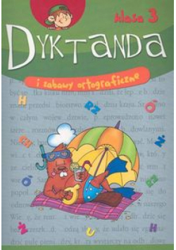 Dyktanda i zabawy ortograficzne klasa 3