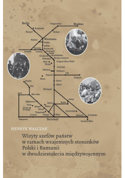 Wizyty szefów państw w ramach wzajemnych stosunków Polski i Rumunii w dwudziestoleciu międzywojennym