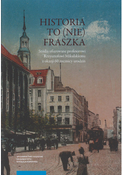 Historia to (nie) fraszka