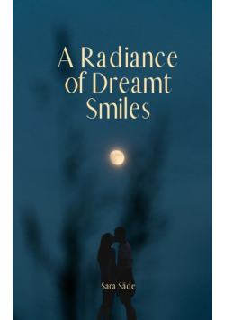 A Radiance of Dreamt Smiles