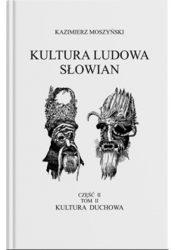 Kultura Ludowa Słowian Tom 2 część 2 Kultura duchowa