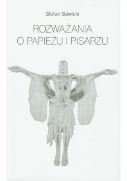 Rozważania o Papieżu i pisarzu