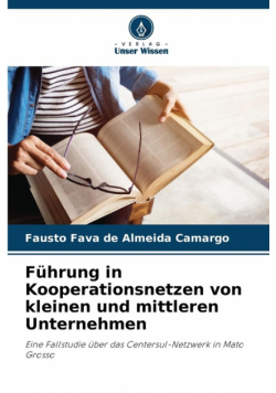Führung in Kooperationsnetzen von kleinen und mittleren Unternehmen