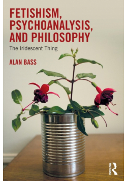 Fetishism, Psychoanalysis, and Philosophy