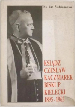 Ksiądz Czesław Kaczmarek Biskup Kielecki 1895  1963