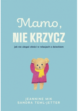 Mamo, nie krzycz