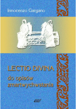 Lectio Divina 11 Do opisów zmartwychwstania