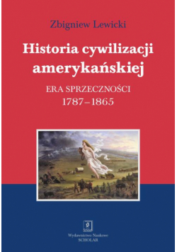 Historia cywilizacji amerykańskiej Tom 2 Era sprzeczności