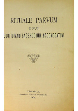 Rituale Parvum Usui Quotidiano Sacerdotum Accomodatum 1904 r