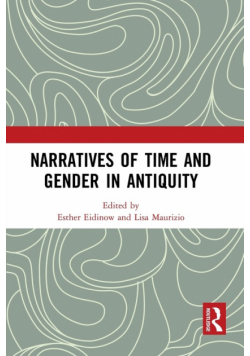 Narratives of Time and Gender in Antiquity