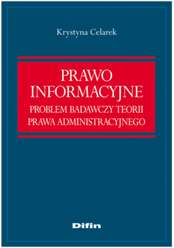 Prawo informacyjne. Problem badawczy teorii prawa administracyjnego